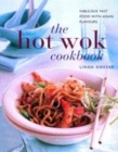 Image for The hot wok cookbook  : fabulous fast food with Asian flavours