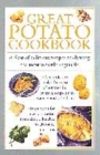 Image for Great potato cookbook  : a feast of delicious recipes celebrating the most versatile vegetable