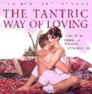 Image for The tantric way of loving  : an holistic guide to sensual exploration