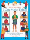 Image for Show-me-how I can make things  : how-to-make craft projects for the very young