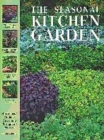 Image for The seasonal kitchen garden  : a practical guide to gardening throughout the year
