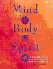 Image for Mind, body, spirit  : a practical guide to natural therapies for health and well-being