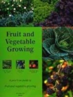 Image for Growing fruit and vegetables  : a practical guide to fruit and vegetable growing