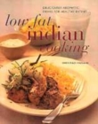 Image for Low fat Indian cooking  : deliciously aromatic dishes for healthy eating