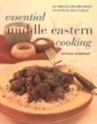 Image for Essential Middle Eastern cooking  : authentic recipes from a fascinating cuisine