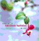 Image for A guide to growing fabulous fuchsias