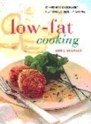 Image for Low-fat cooking  : dishes for deliciously nutritious healthy eating