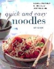 Image for Quick and easy noodles  : noodle know-how in deliciously aromatic dishes