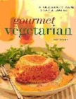 Image for Gourmet vegetarian  : a fabulous feast of dishes for easy entertaining