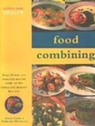 Image for Food combining  : over 70 fast and delicious recipes based on the simple and healthy Hay diet