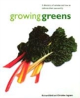 Image for Growing greens  : a directory of varieties and how to cultivate them successfully