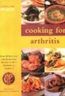 Image for Cooking for arthritis  : over 50 delicious and nutritious recipes to help sufferers of arthritis
