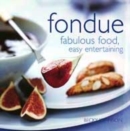 Image for Fondue  : fabulous food, easy entertaining