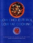 Image for Low cholesterol low fat cooking  : over 220 delicious healthy recipes for all the family