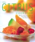 Image for The citrus cookbook  : discover the fresh, vibrant flavours of these versatile fruits, with over 150 wonderful, tangy recipes