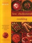 Image for Low cholesterol cooking  : over 50 healthy and delicious low cholesterol recipes