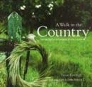 Image for A walk in the country  : natural displays and creations for every season