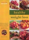 Image for Healthy weight loss  : essential advice on how to lose weight without missing out on delicious, appetizing meals