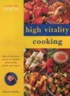 Image for High vitality cooking  : over 70 recipes to improve health, fitness and energy