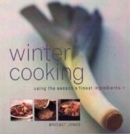 Image for Winter cooking  : using the season&#39;s finest ingredients