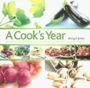 Image for A cook&#39;s year  : making the most of fresh and seasonal ingredients around the year in over 120 recipes