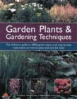Image for Garden plants &amp; gardening techniques  : the definitive guide to 2,500 garden plants, and step-by-step instructions on how to plant and care for them