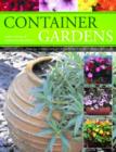Image for Container gardens  : how to create beautiful gardens step by step in pots indoors and out