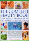 Image for The complete beauty book  : treatments, therapies, foods and fitness for a fresh new you