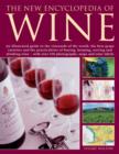 Image for The new encyclopedia of wine  : an illustrated guide to the vineyards of the world, the best grape varieties and the practicalities of buying, keeping, serving and drinking wine - with over 450 photo