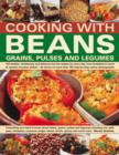 Image for Cooking with Beans, Grains, Pulses and Legumes