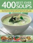 Image for 400 best-ever soups  : over 400 recipes for delicious soups from all over the world - every recipe shown step-by-step with over 160 colour photographs