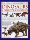 Image for The world encyclopedia of dinosaurs &amp; prehistoric creatures  : the ultimate illustrated reference guide to more than 1000 dinosaurs and prehistoric creatures, with 2000 specially commissioned waterco