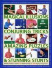 Image for Magical illusions, conjuring tricks, amazing puzzles and stunning stunts