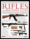 Image for The illustrated encyclopedia of rifles and machine guns