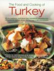 Image for The food and cooking of Turkey  : all the traditions, techniques and ingredients, including over 150 authentic recipes shown step by step in 800 photographs