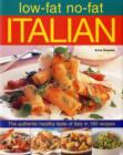 Image for Low-fat no-fat Italian  : the authentic healthy taste of Italy in 160 recipes