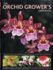 Image for The orchid grower&#39;s handbook  : step-by-step advice for gardening indoors and out, in 300 clear photographs