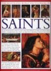 Image for The illustrated world encyclopedia of saints  : an authoritative visual guide to the lives and works of over 500 saints, with expert commentary and over 500 beautiful paintings, statues &amp; icons