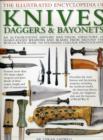 Image for The Illustrated Encyclopedia of Knives, Daggers and Bayonets