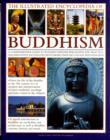 Image for The illustrated encyclopedia of Buddhism  : a comprehensive guide to Buddhist history, philosophy and practice, magnificently illustrated with more than 500 colour photographs