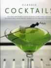 Image for Classic cocktails  : the home bartender&#39;s guide to mixing spirits and liqueurs 150 sensational drink recipes shown in 250 fabulous photographs