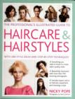 Image for The professional&#39;s illustrated guide to haircare &amp; hairstyles  : with 280 style ideas and step-by-step techniques