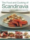 Image for The food and cooking of Scandanavia  : 150 authentic regional recipes shown in 700 stunning photographs
