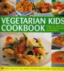 Image for Vegetarian kids&#39; cookbook  : 50 tasty, healthy and great-looking dishes every child will love