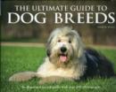 Image for The ultimate guide to dog breeds  : an illustrated encyclopedia with over 600 photographs