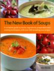 Image for The new book of soups  : a complete guide to stocks, ingredients, preparation and cooking techniques, with over 200 tempting new recipes