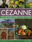 Image for Câezanne  : his life and works in 500 images