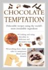 Image for Chocolate temptation  : delectable recipes using the world&#39;s most irresistible ingredient