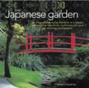 Image for The Japanese garden  : an inspirational visual reference to a classic garden style, beautifully illustrated with over 80 stunning photographs