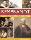 Image for Rembrandt  : his life and works in 500 images
